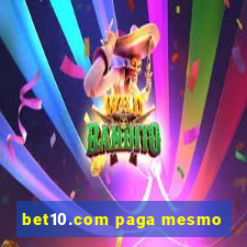 bet10.com paga mesmo